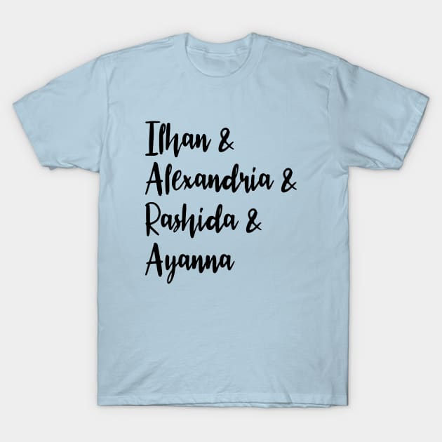 Ilhan Alexandria Rashida Ayanna | The Squad Socialist Feminists! T-Shirt by ProjectBlue